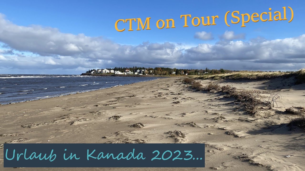 Urlaub 2023 in Kanada... – CTM on Tour (Special)