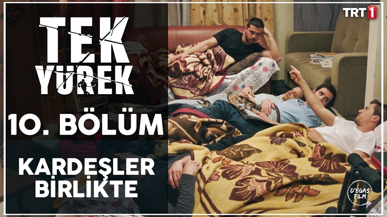 Tek Yürek 10. Bölüm - Kardeşlerimle Birlikte