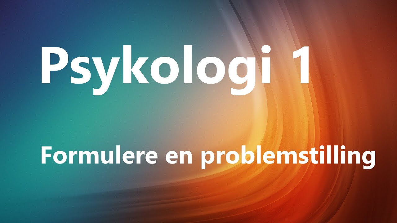 Psykologi 1 - Formulere en problemstilling (2020)