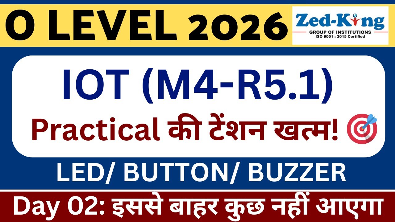 O Level M4-R5.1 Practical Questions Jan 2026 | IoT Practical Series Day 02 🔥