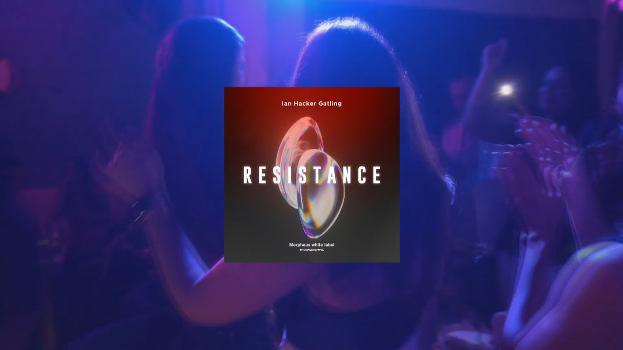 Ian Hacker Gatling - Resistance (Radio Edit)