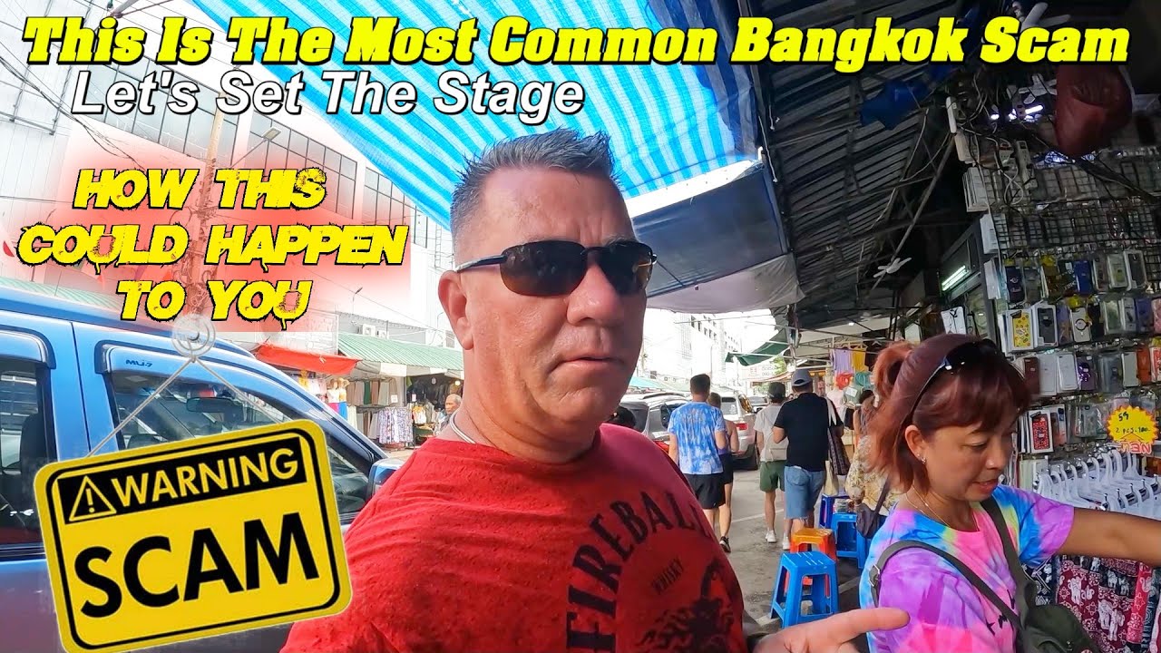 This Is The Most Common Bangkok Scam, Let's Set The Stage!