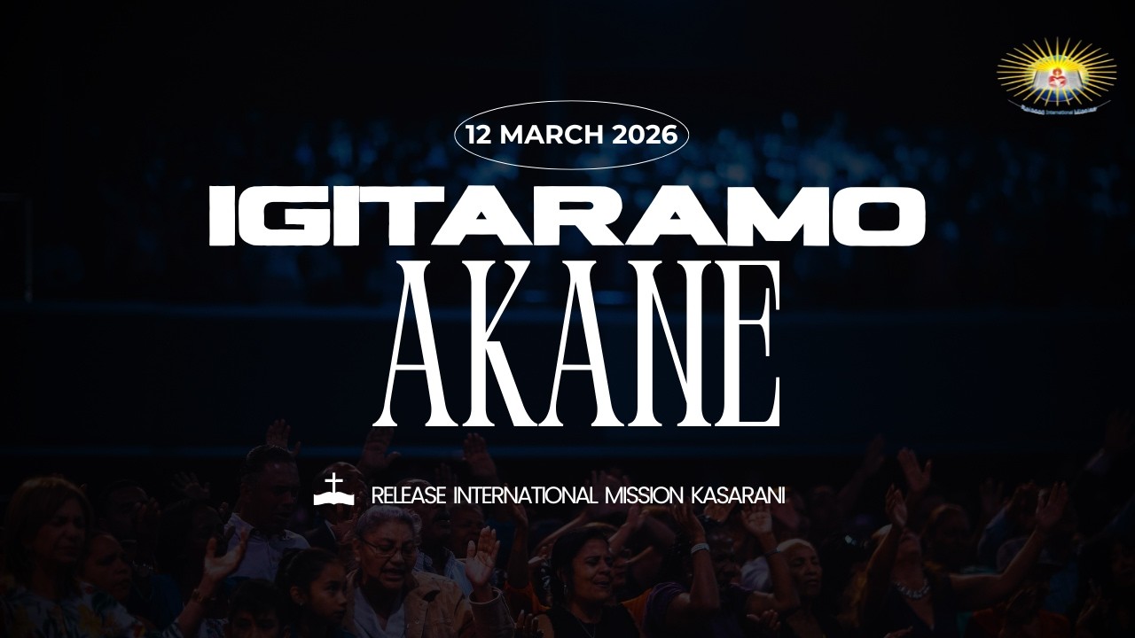IGITARAMO CY'AKANE// IBAADA YA ALHAMISI//RELEASE INTERNATIONAL MISSION KASARANI 12MARCH 2026