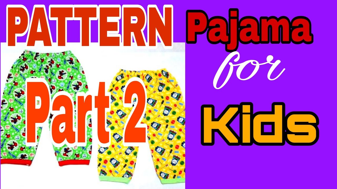 Pajama Pant Pattern for kids made easy ( PART 2)
