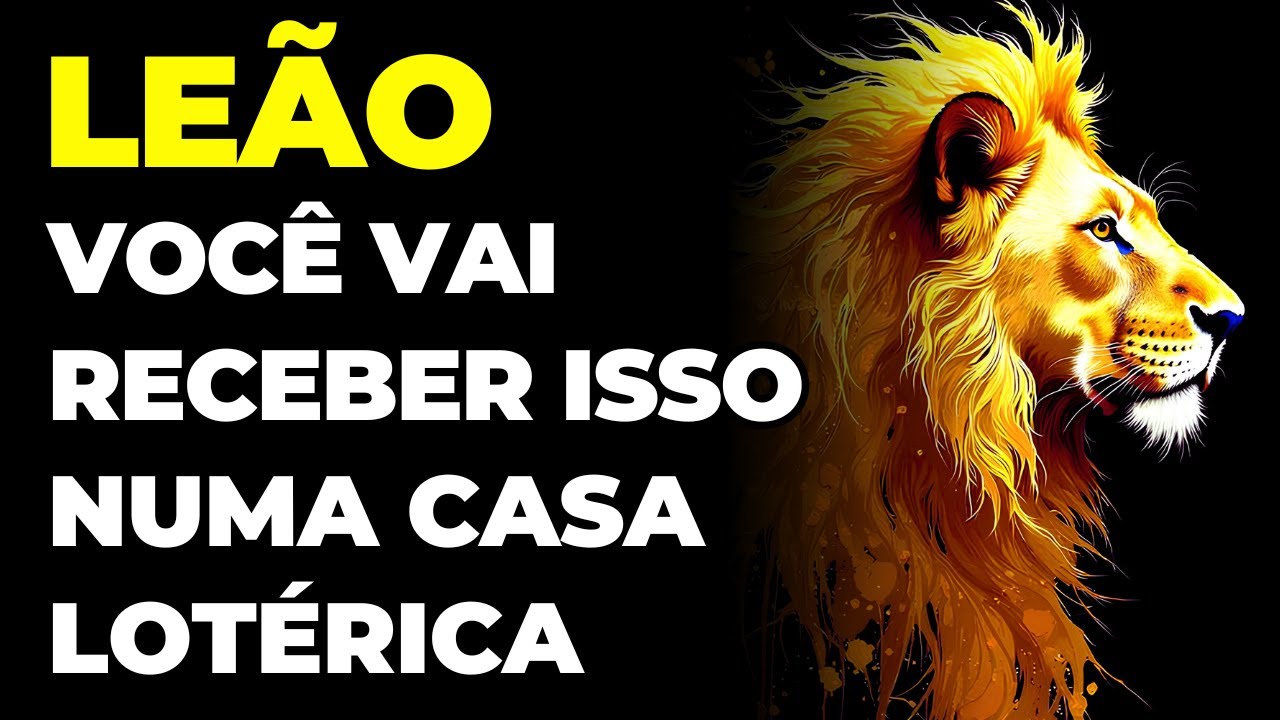 LEÃO: 😱 VOCÊ VAI RECEBER ISSO NA LOTÉRICA | GUARDE SEGREDO | ACONTECE AGORA E VAI MUDAR SUA VIDA...
