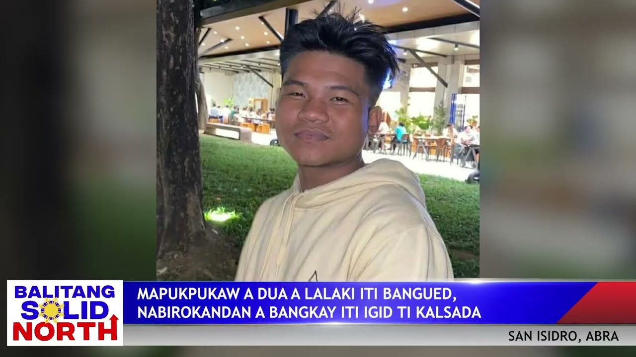 ABRA: Mapukpukaw a dua a lalaki a taga Bangued, nabirokandan a bangkay iti igid ti kalsada