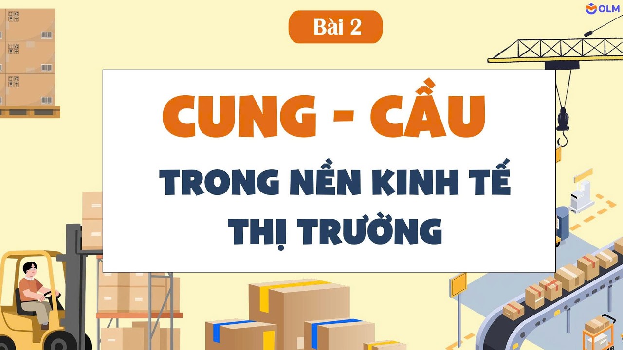 Bài 2: Cung -  cầu trong nền kinh tế thị trường