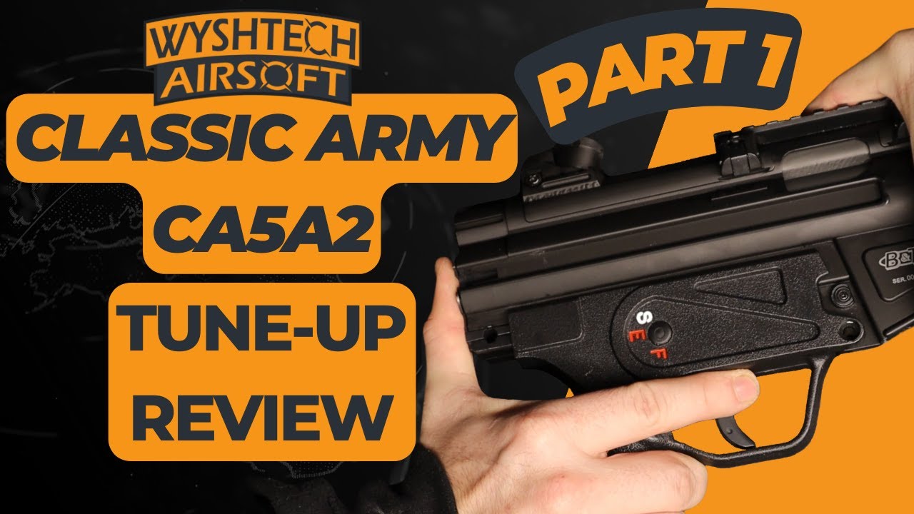CLASSIC ARMY CA5A2 REVIEW TUNE-UP part 1 MP5