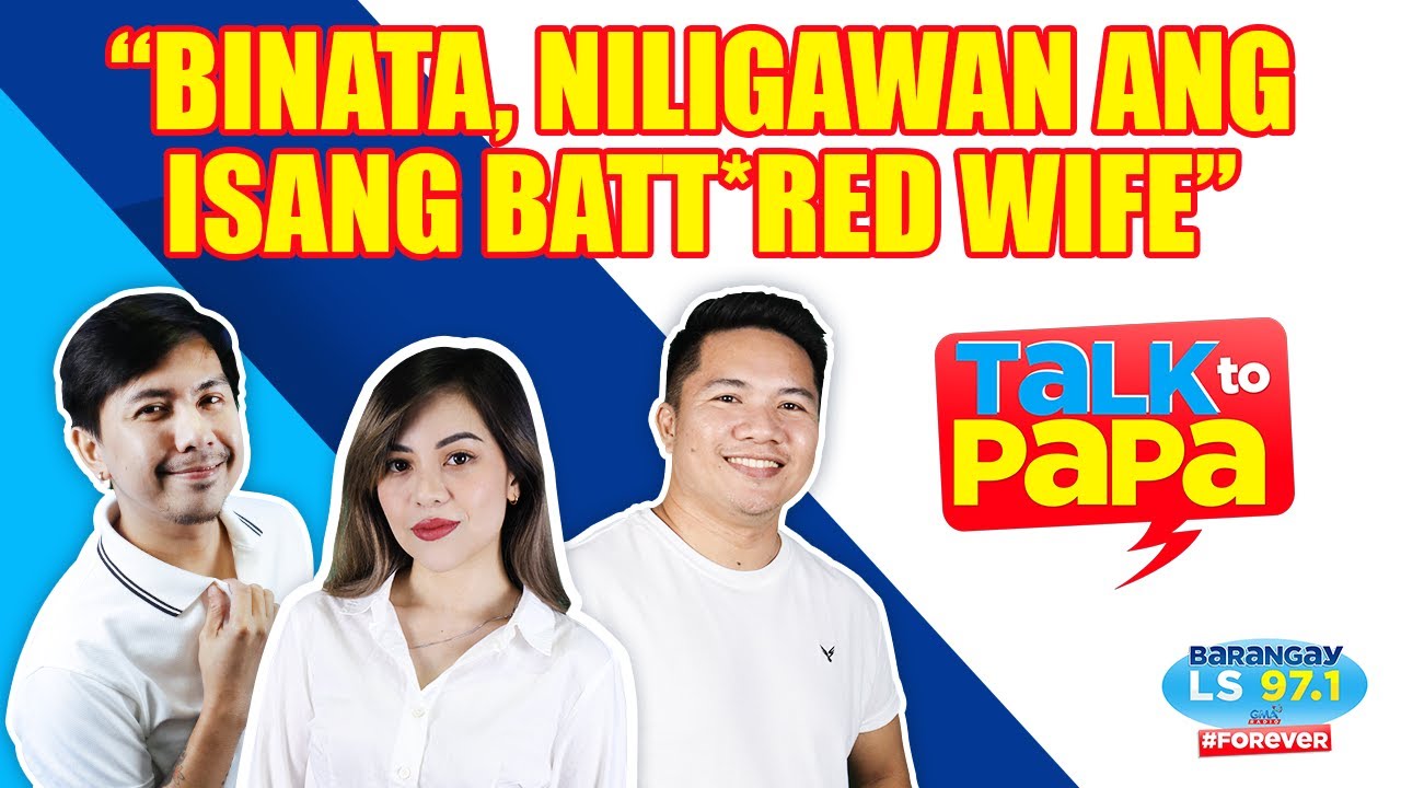 Binata, NILIGAWAN ang isang BATT*RED WIFE | Talk to Papa (Barangay LS 97.1)