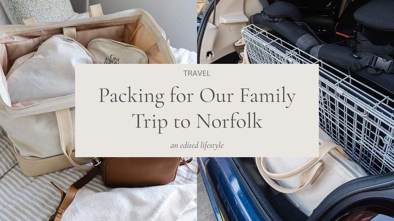 Packing for Our Family Trip to Norfolk | Travel Vlog | Packing Organisation | An Edited Lifestyle
