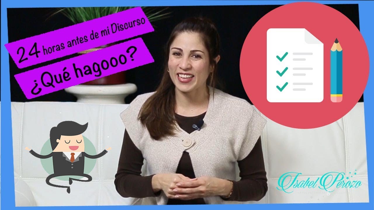 ¿Qué hago 24 horas antes de mi discurso? CHECK LIST!