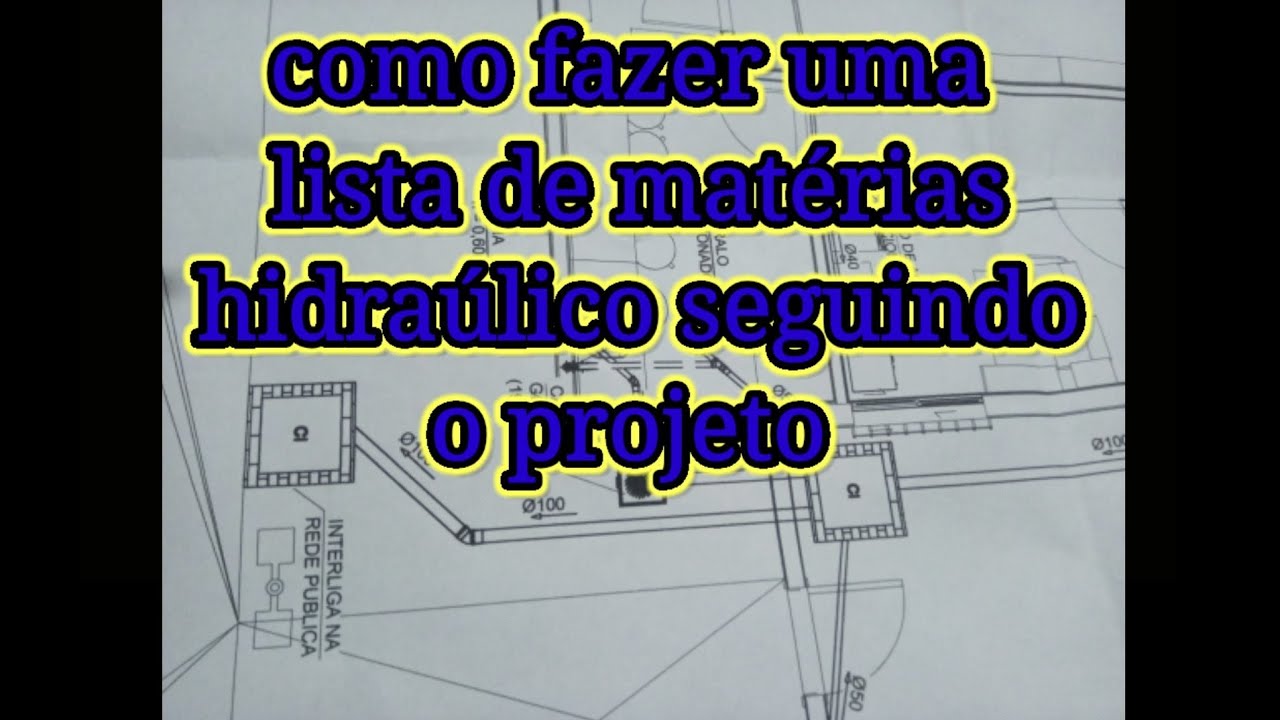 como fazer levantamento de materiais hidráulico seguindo o projeto