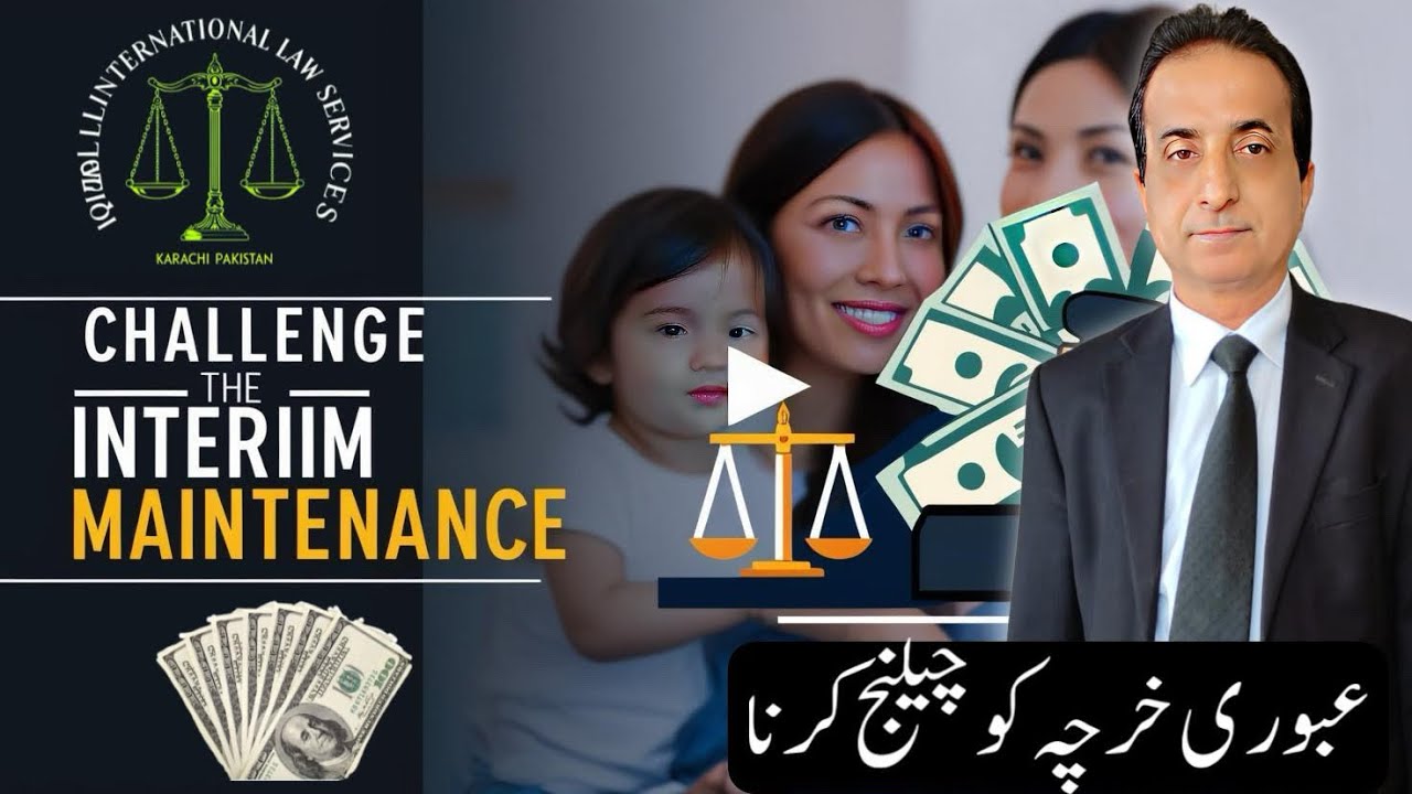 Challenge the Interim Maintenance | Iqbal International Law Services&reg;