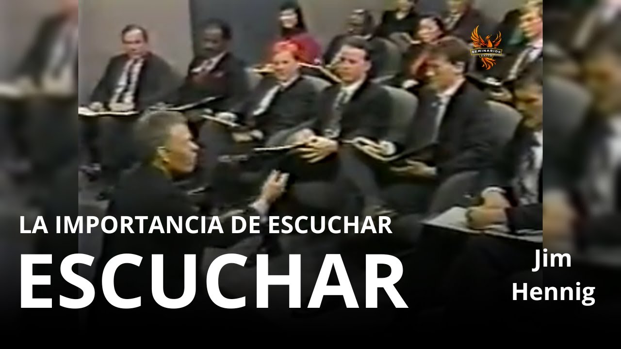 Seminarios de Exito - Escucha Activa: 6 Estrategias para Ser un Mejor Oyente con Jim Hennig