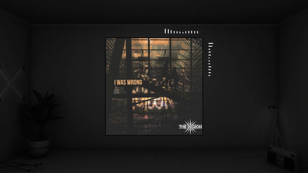 The Region - I Was Wrong
