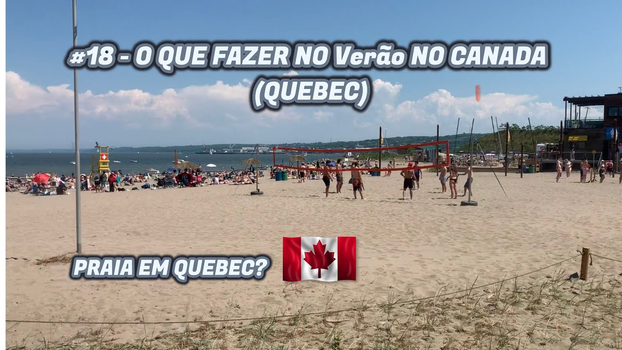 #18- Nosso primeiro Ver&atilde;o no Canada (Quebec). Visitamos parques e praias!