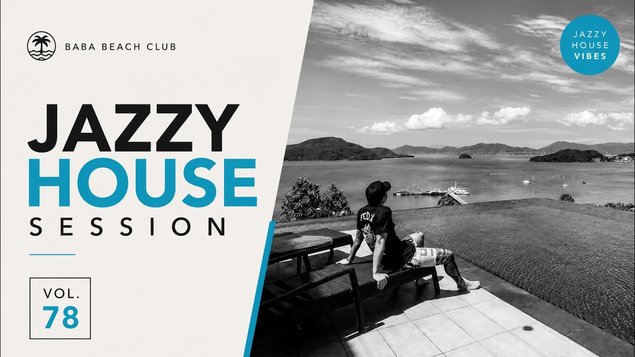 Jazzy House Session Vol.78 #jazzyhouse