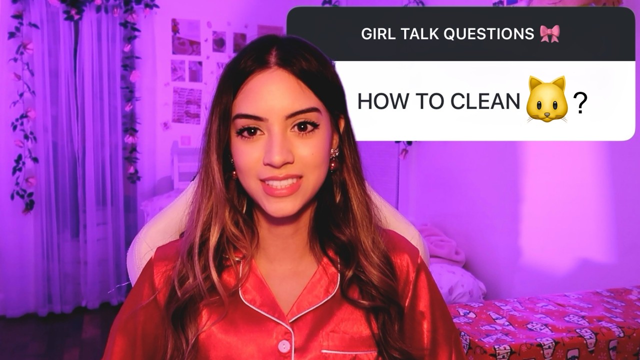 GIRL TALK like we're at a sleepover