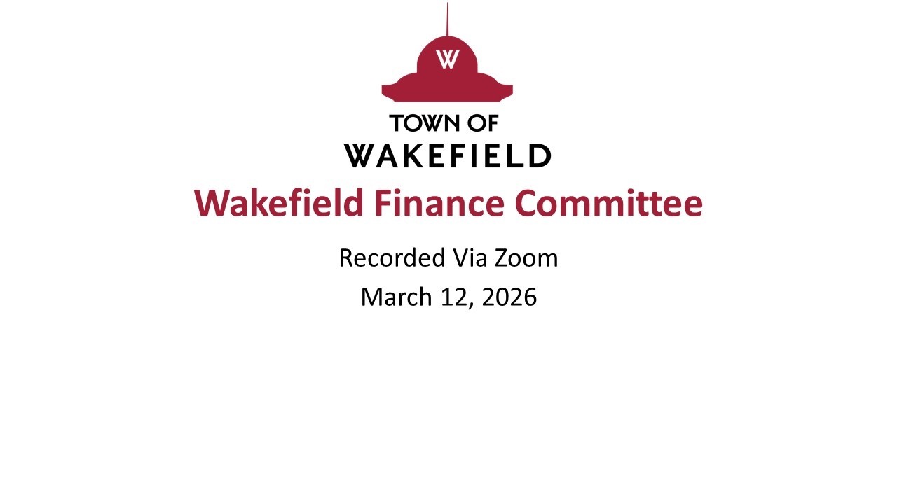 Wakefield Finance Committee Meeting: March 12, 2026