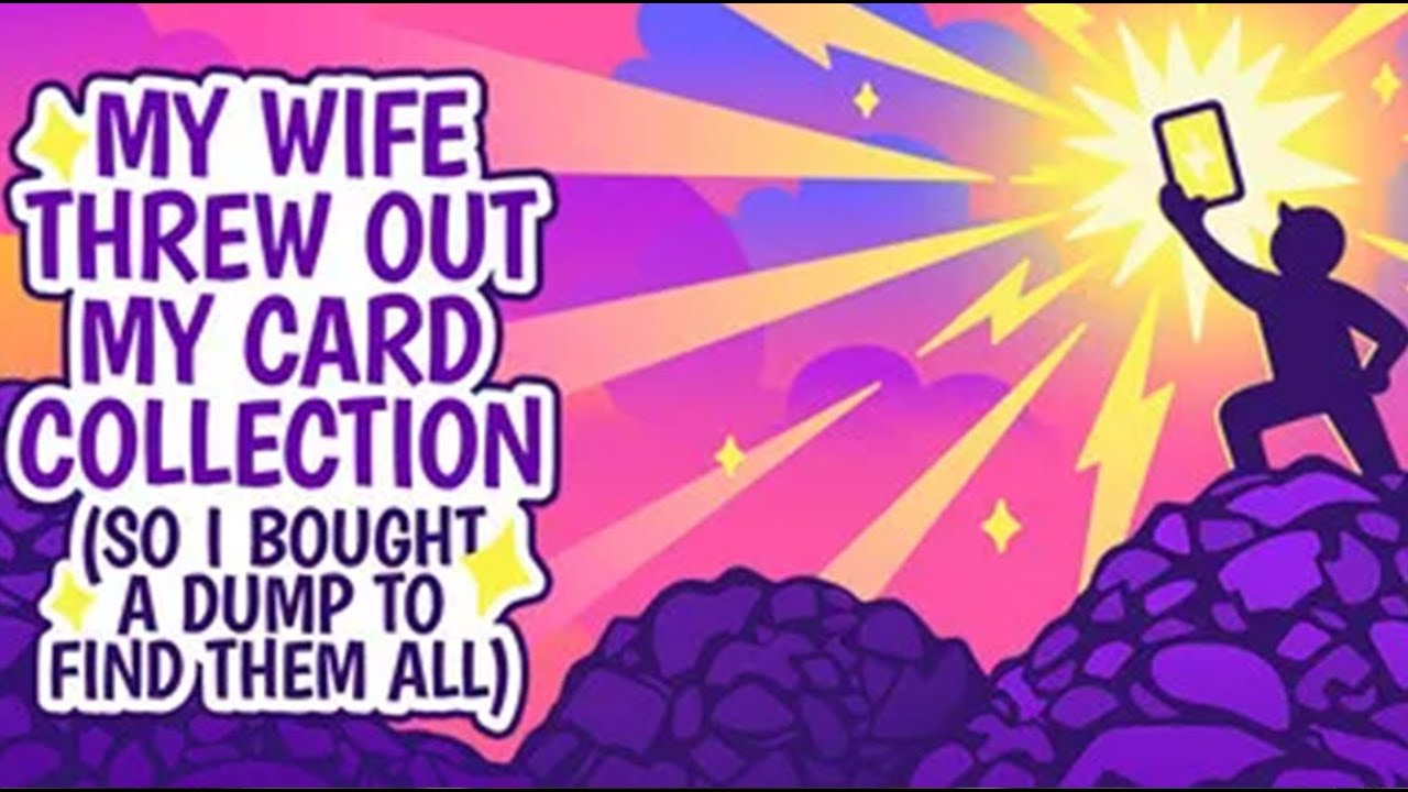 My Wife Threw Out My Card Collection (So I Bought a Dump to Find Them All) | PC | 4K HDR