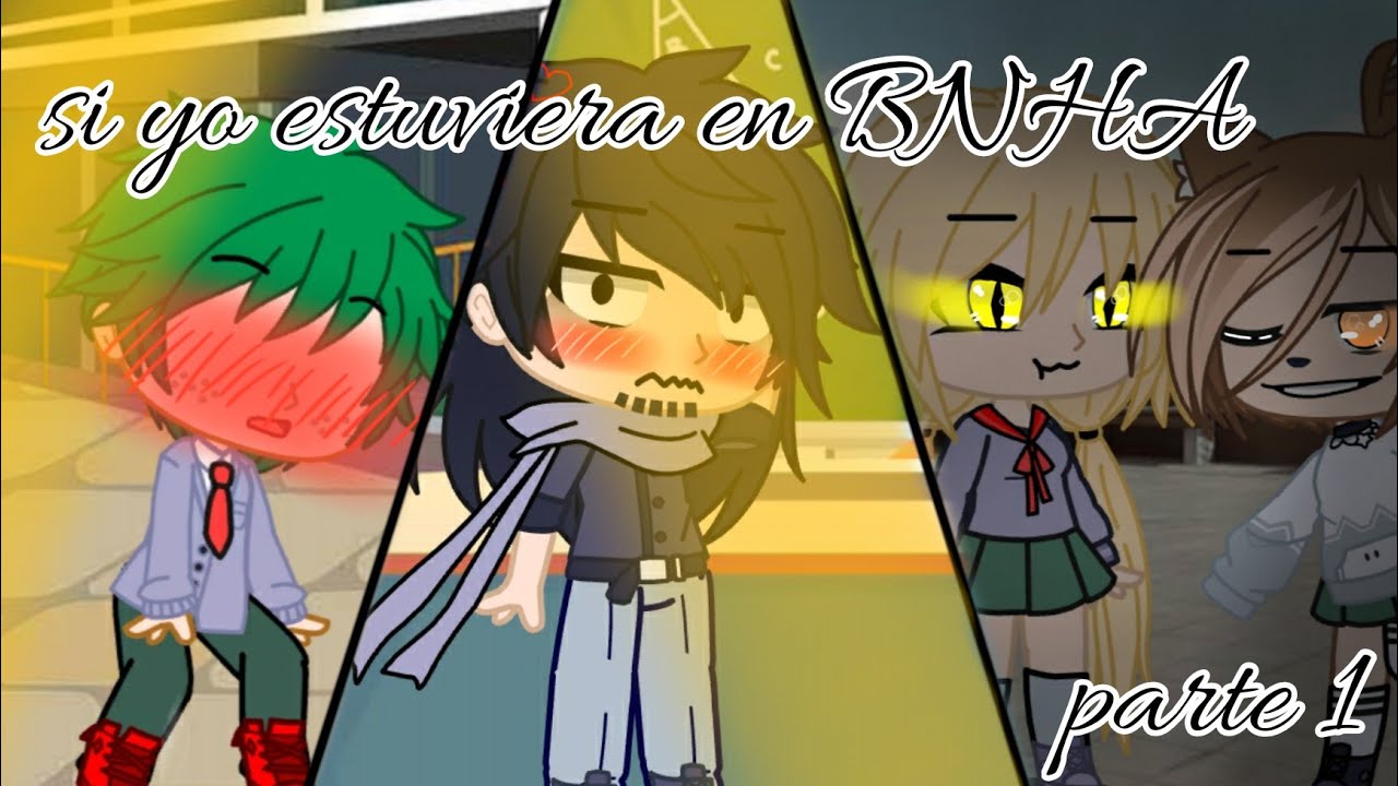 si yo estuviera en BNHA (parte 1)