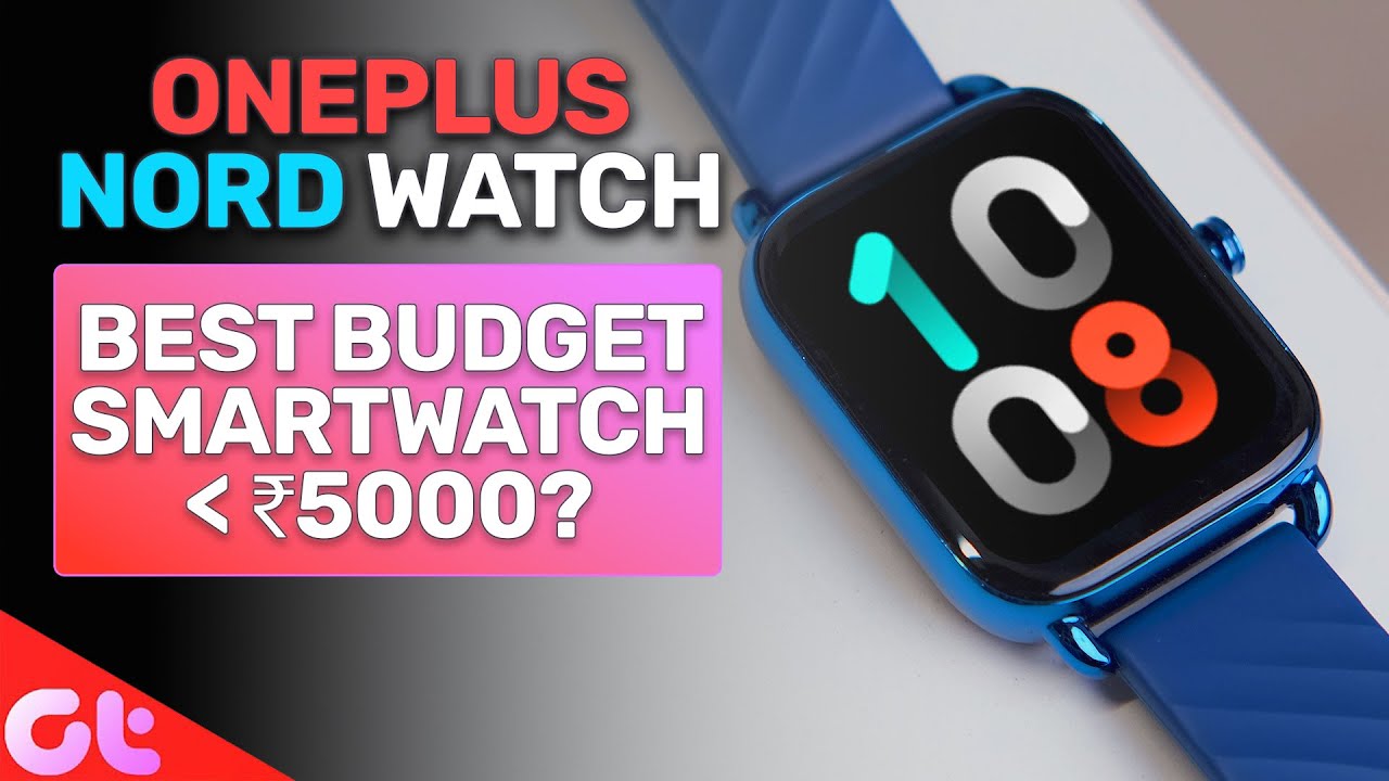 OnePlus Nord Watch: Best Budget Smartwatch For You? | ASLI SACH | GT Hindi