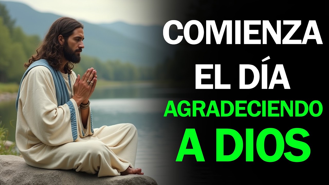 ORACIÓN de la Mañana Para Agradecer a Dios y Comenzar el Día con Paz y Confianza