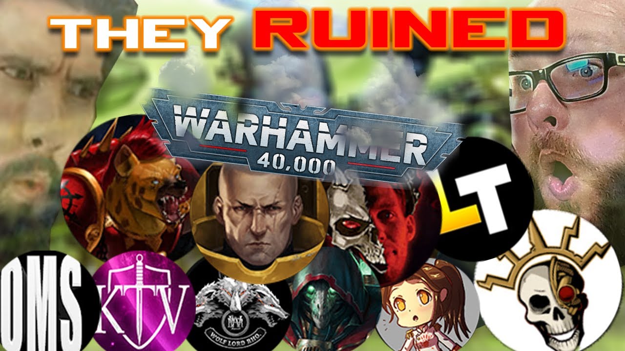 40k Youtubers ruined the 40k experience
