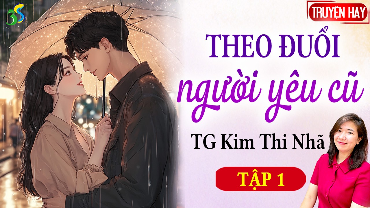 Lấy sếp làm chồng Tập 1 - Kim Thanh đọc truyện ngôn tình gương vỡ lại lành