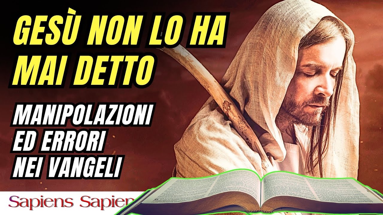 Gesù non lo ha mai detto: manipolazioni ed errori nei vangeli