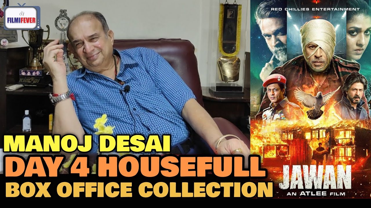 Jawan Day 4 BOX OFFICE COLLECTION | Manoj Desai REACTION | Housefull Day | Fourth Day Sunday | SRK