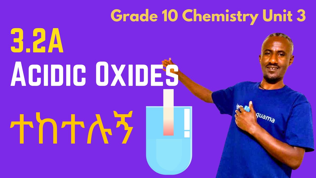 Grade 10 Chemistry Unit 3: 3.2a Acidic Oxides | Saquama | ሳቋማ