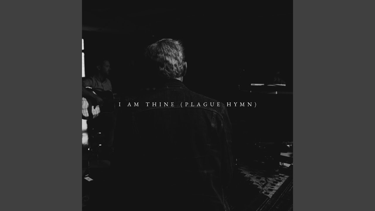 I Am Thine (Plague Hymn)