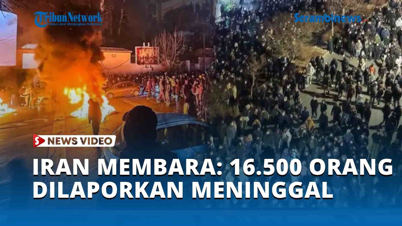 Iran Membara: 16.500 Orang Dilaporkan Meninggal dalam Protes Massal