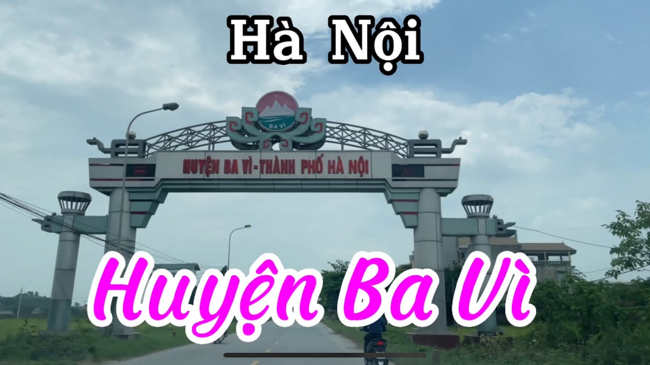 Giới thiệu Huyện Ba Vì (Ba Vi District) I Huyện Ba Vì I Hà Nội I Vietnam I Thang Vu