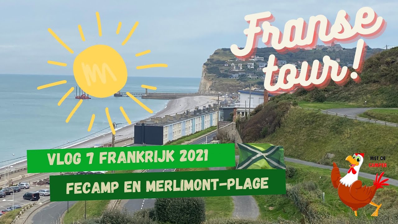 37 e vlog 7 Franse tour. Fecamp met een bezoek aan Benedictine en Merlimont-plage uitgestorven mooi.