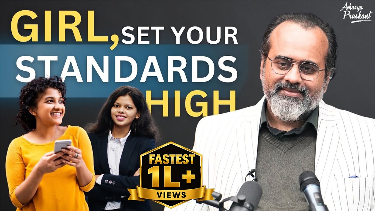 Girl, set your standards high || Acharya Prashant (2023)