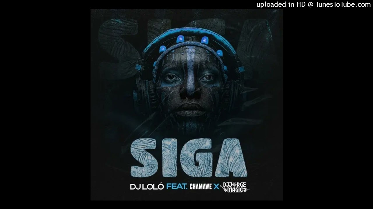 Dj Lol&oacute; Feat Chamawe X Dj Jorge M&aacute;gico - Siga L&aacute; Luna
