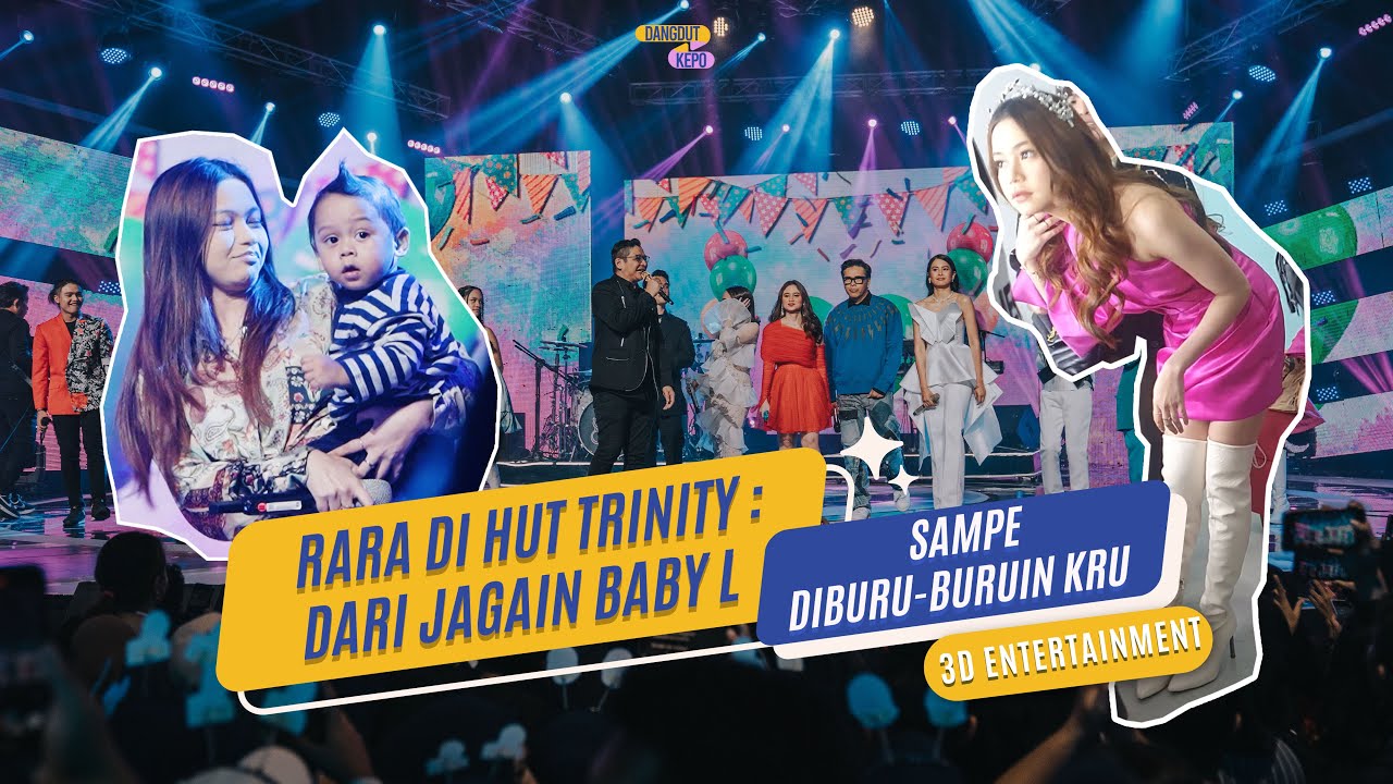 Rara di HUT Trinity : Dari Jagain Baby L Sampe Diburu-buruin Kru | #DangdutKepo
