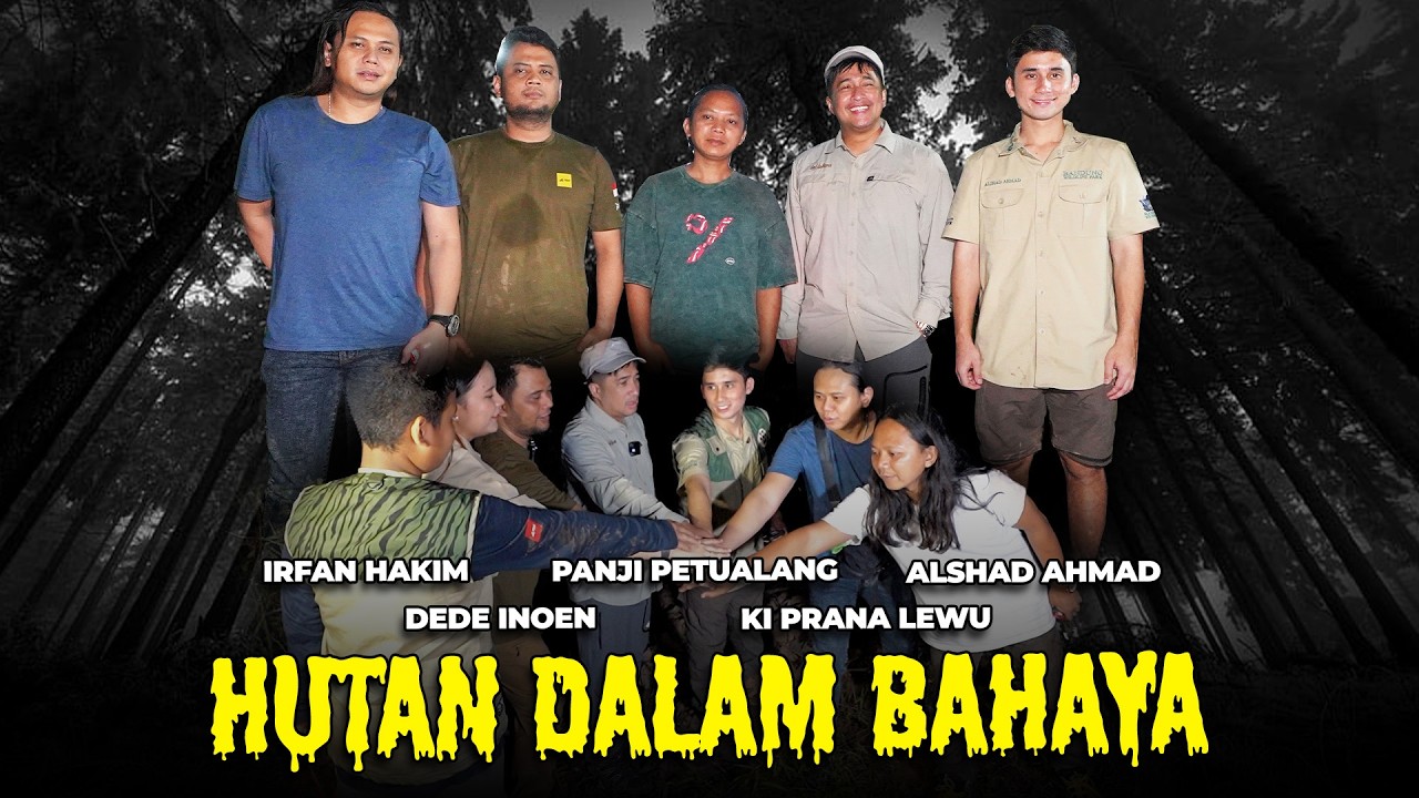 IRFAN HAKIM, PANJI PETUALANG, ALSHAD AHMAD, DEDE INOEN, KI PRANA LEWU KUMPUL.! GIMANA NASIB HUTAN..?