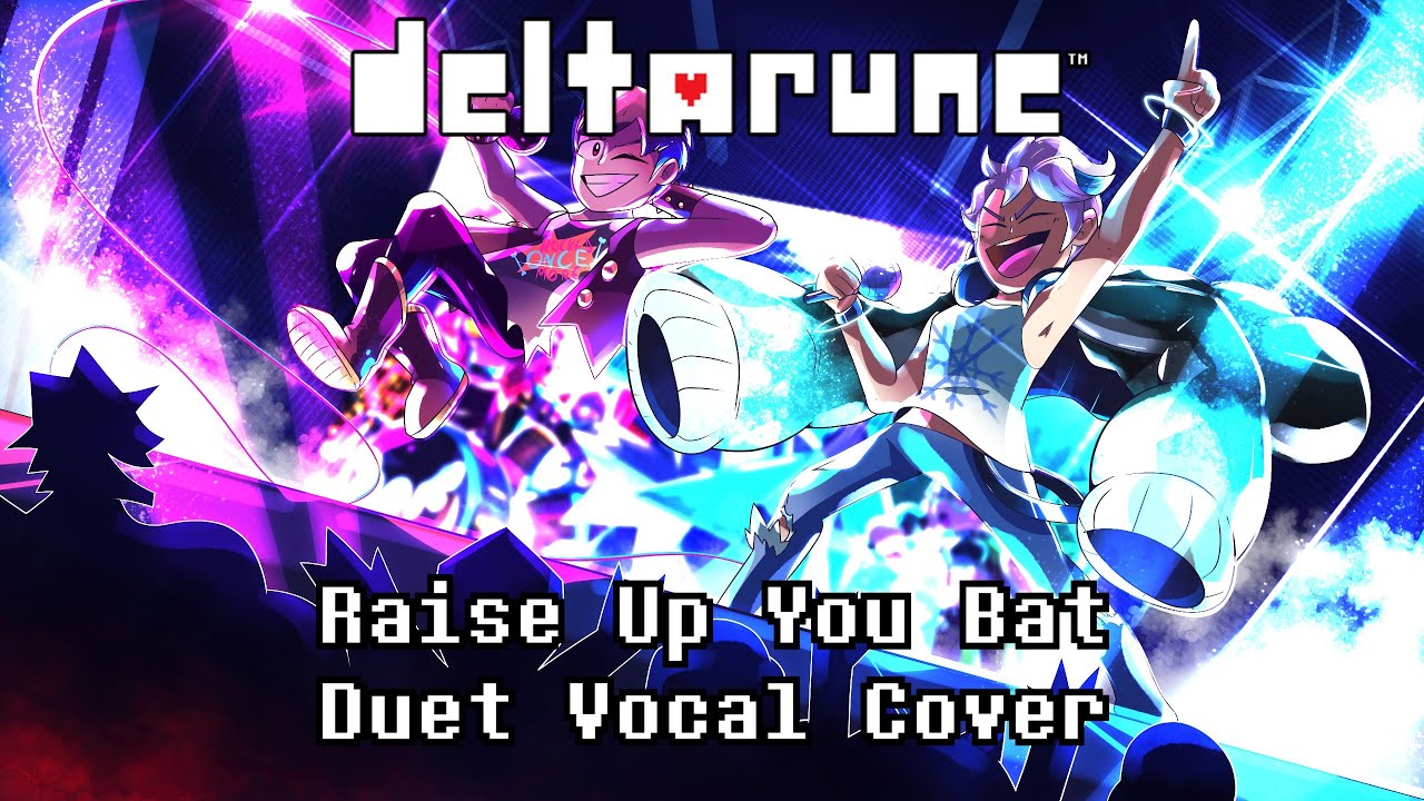 Deltarune | Raise Up Your Bat (Duet Vocal Cover) Ft: @Bub8les