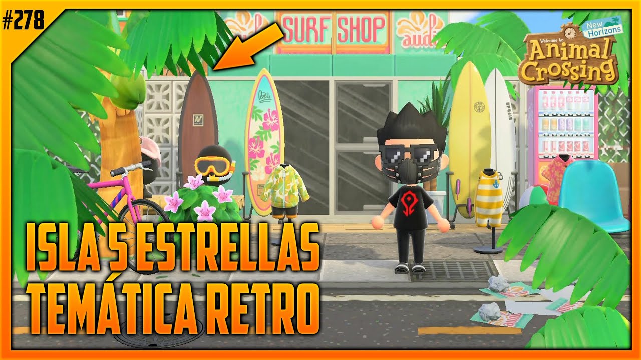 ⭐️ ISLA 5 ESTRELLAS ⭐️ con TEM&Aacute;TICA RETRO BEACH EP. 278 | ANIMAL CROSSING NEW HORIZONS