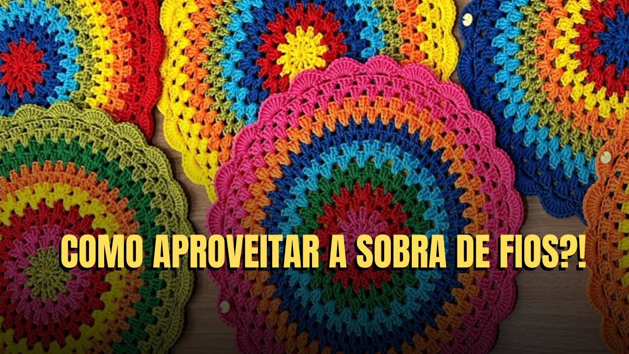 COMO LUCRAR COM AS SOBRAS DE FIOS - Americano Tradicional Colorido - Sousplat em Crochê