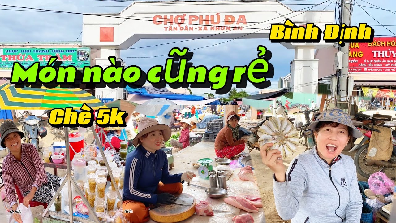 Chợ Phú Đa, Bình Định đậm chất quê, ly chè chỉ 5k, thịt cá đồng tươi #amthuc #doisong