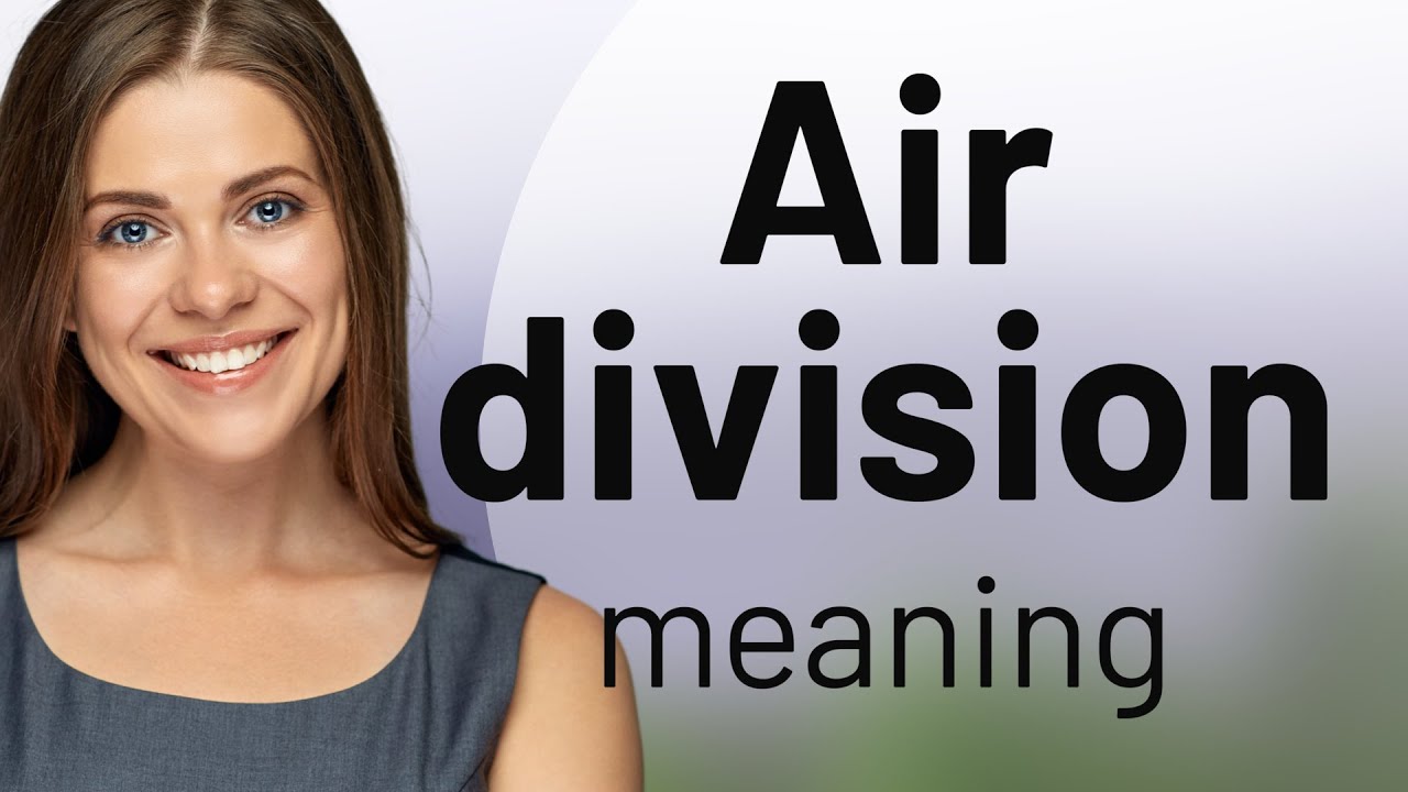 Air division &bull; meaning of AIR DIVISION
