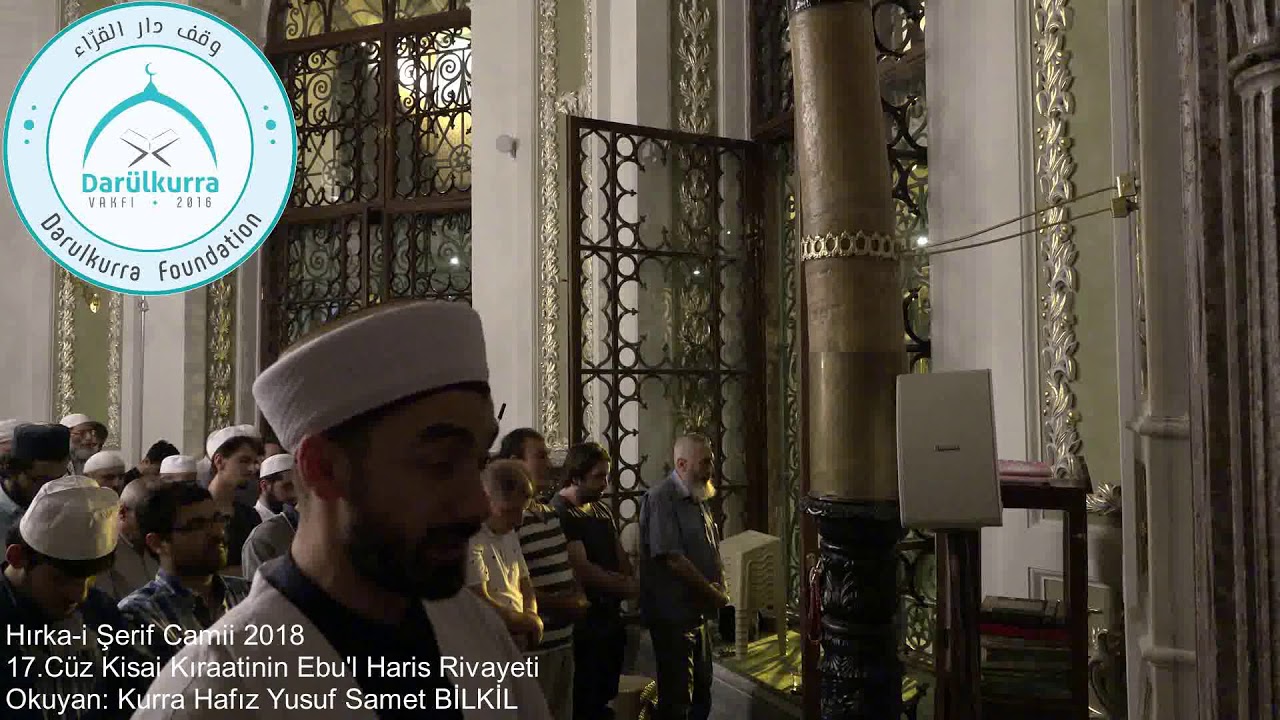 Hırka-i Şerif Camii Hatimle Teravih Namazı 17.Cüz Kisai Kıraatinin Ebu'l Haris Rivayeti 31.05.2018