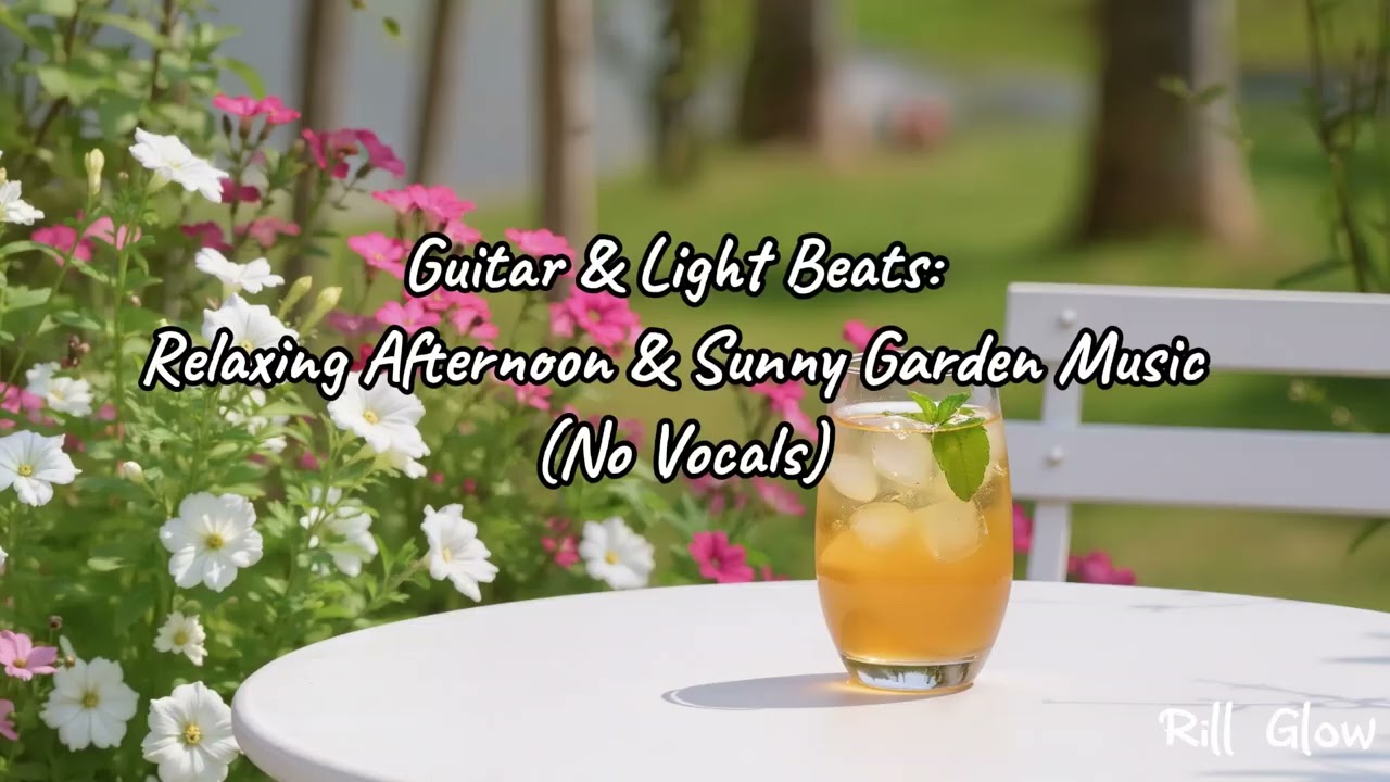 Guitar & Light Beats: Relaxing Afternoon & Sunny Garden Music (No Vocals)