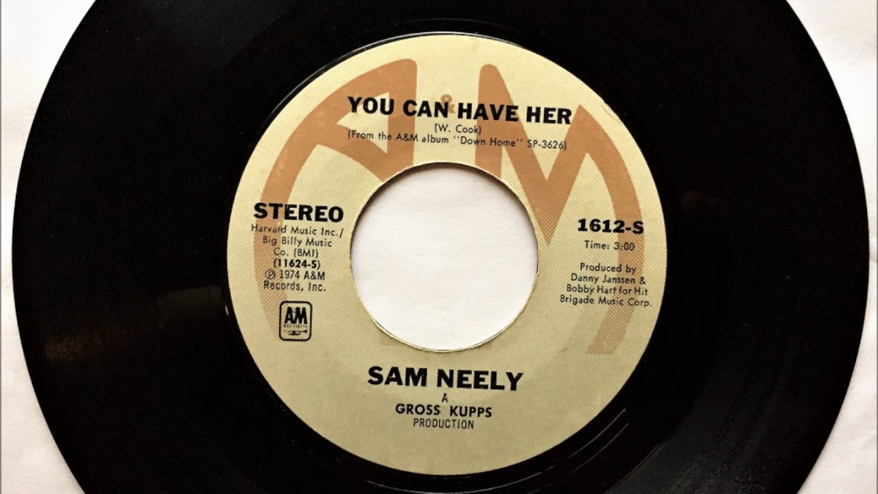 You Can Have Her , Sam Neely ,1974