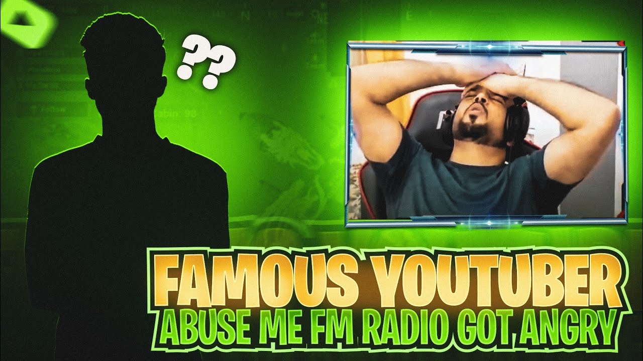 Famous Youtuber Abuse Me || Fm Radio Got Angry 😑