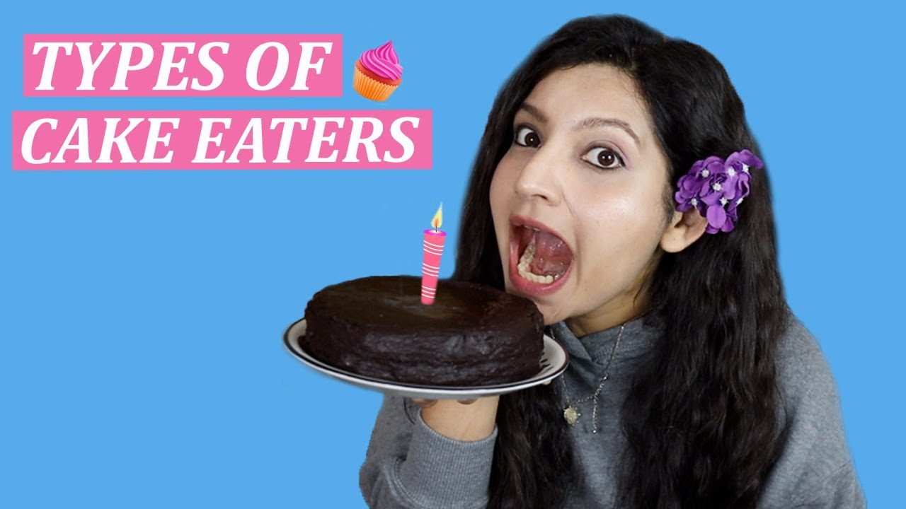TYPES OF CAKE EATERS | Laughing Ananas
